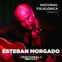 Nacional Folklórica presenta a Esteban Morgado cover