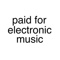 Paid for Electronic Music cover