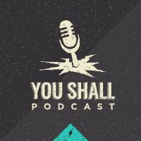 You Shall Podcast cover