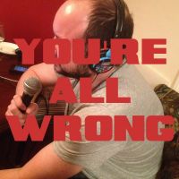 You're All Wrong cover