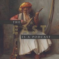 The East is a Podcast cover