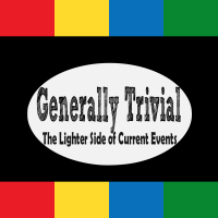 Generally Trivial: Current events, pop culture, sports, and odd news every fortnight. cover