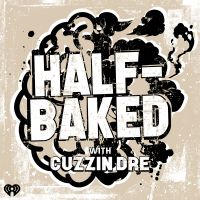 HALF BAKED with Cuzzin Dre cover