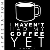 I Haven't Had My Coffee Yet | #TWIBnation cover