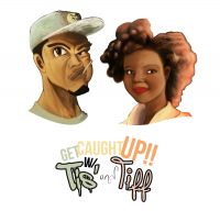Get Caught Up with 'Tis & Tiff cover