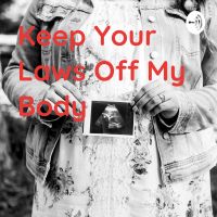Keep Your Laws Off My Body cover