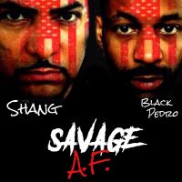 Savage AF with Shang & Black Pedro cover