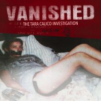 VANISHED: The Tara Calico Investigation cover
