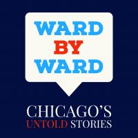 Ward by Ward; Chicago's Untold Stories cover