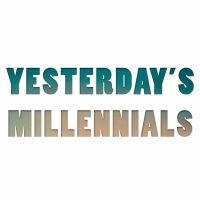 Yesterdays Millennials Podcast cover