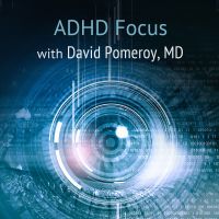 ADHD Focus with David Pomeroy, MD cover