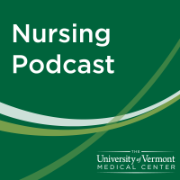 University of Vermont Medical Center - Nursing Podcast cover