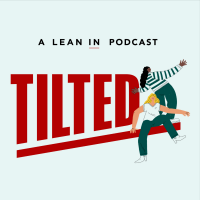 Tilted: A Lean In Podcast cover