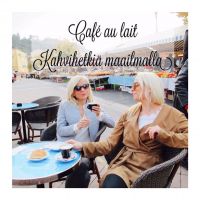 Cafe au lait - Kahvihetkiä maaimalla cover