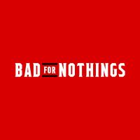 Bad for Nothings cover