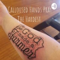 Calloused Hands Pray The Hardest cover