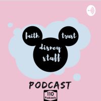Faith Trust and Disney Stuff Podcast cover