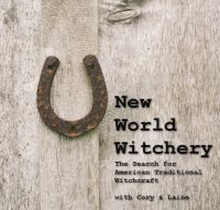 New World Witchery - The Search for American Traditional Witchcraft cover