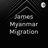 James Myanmar Migration cover