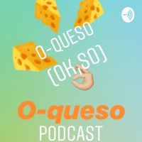 O-queso podcast cover