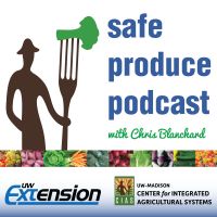 Safe Produce Podcast from University of Wisconsin Extension and the UW-Madison Center for Integrated Agricultural Systems cover