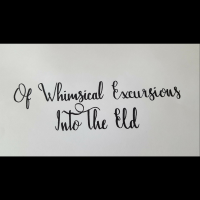 Of Whimsical Excursions Into The Eld podcast cover