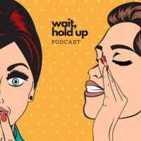 Wait, Hold Up! cover