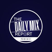 Daily Mix Report Podcast cover
