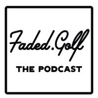 Faded Golf Podcast cover
