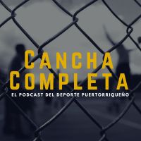Cancha Completa - El podcast del deporte puertorriqueño cover