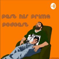 Past His Prime Podcast cover