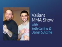 Valiant MMA Show – Seth Carrino and Daniel Sutcliffe cover