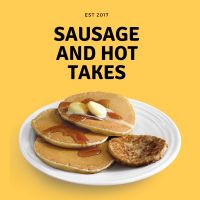 Sausage and Hot Takes Podcast cover