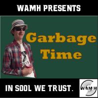 WAMH Presents Garbage Time cover