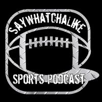 SayWhatchaLike Sports Podcast cover