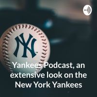 Yankees Podcast, an extensive look on the New York Yankees cover