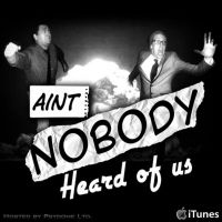 Aint Nobody Heard Of Us cover