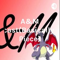 A&M Podcast(Basically One Piece) cover
