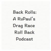 Back Rolls: A RuPaul’s Drag Race Roll Back Podcast cover