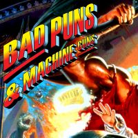 Bad Puns and Machine Guns Podcast cover
