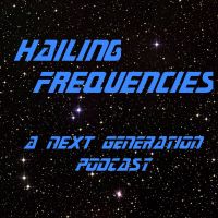 Hailing Frequencies: A Star Trek - The Next Generation Podcast cover