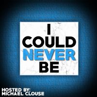 I Could Never Be... with Michael Clouse cover
