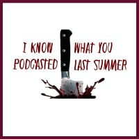 I Know What You Podcasted Last Summer cover