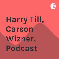 Harry Till, Carson Wizner, Podcast cover