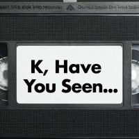 K Have You Seen cover