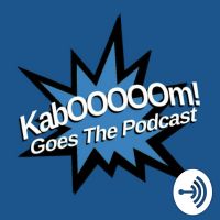 Kabooooom! Goes The Podcast cover