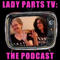 Lady Parts TV: The Podcast cover