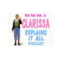 Na Na Na: A Clarissa Explains It All Podcast cover