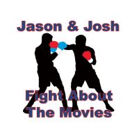 Jason & Josh Fight About the Movies cover