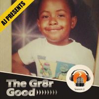 AJ Presents ... The GR8R GOOD cover